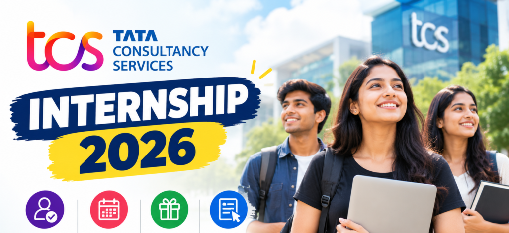 TCS Internship 2026: Eligibility, Important Dates, Benefits & How to Apply