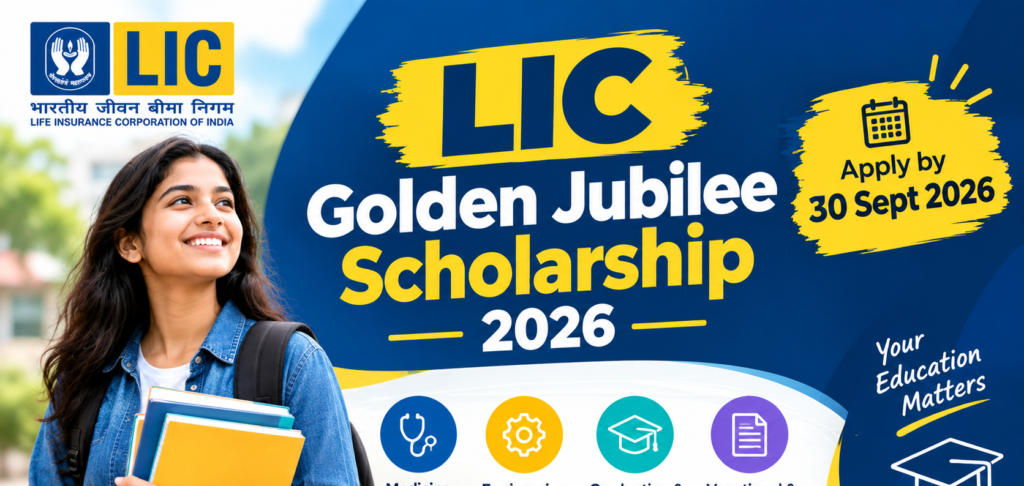LIC Golden Jubilee Scholarship 2026: Eligibility, Amount & Last Date