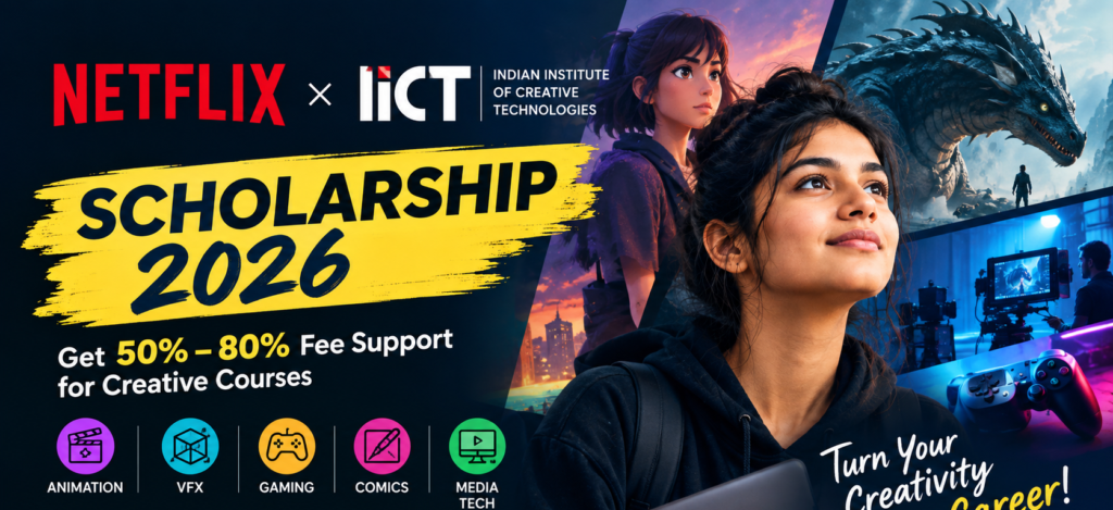 Netflix × IICT Scholarship 2026: Get 50%–80% Fee Support for Creative Courses